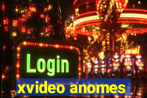 xvideo anomes